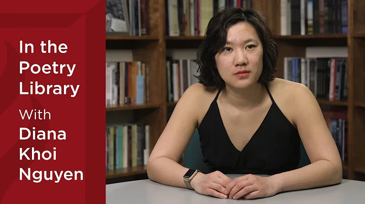 In the Poetry Library With Diana Khoi Nguyen