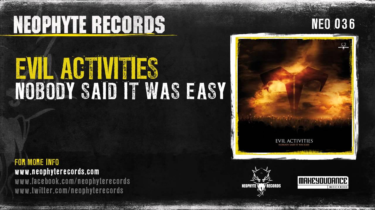 Evil Activities - Nobody Said It Was Easy (NEO036) (2008) - YouTube