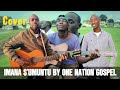 Nzogera Kuco Yavuze One Nation Gospel Imana S Umuntu Official Cover By Emmanuel Ft Robert Nzogera Kuco Yavuze One Nation Gospel Imana S Umuntu Official Cover By Emmanuel Ft Robert