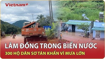 Lâm Đồng: 300 nhà dân chìm trong biển nước, hàng trăm hộ sơ tán khẩn cấp trong đêm| VNP