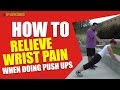 How to Relieve Wrist Pain When Doing Push Ups
