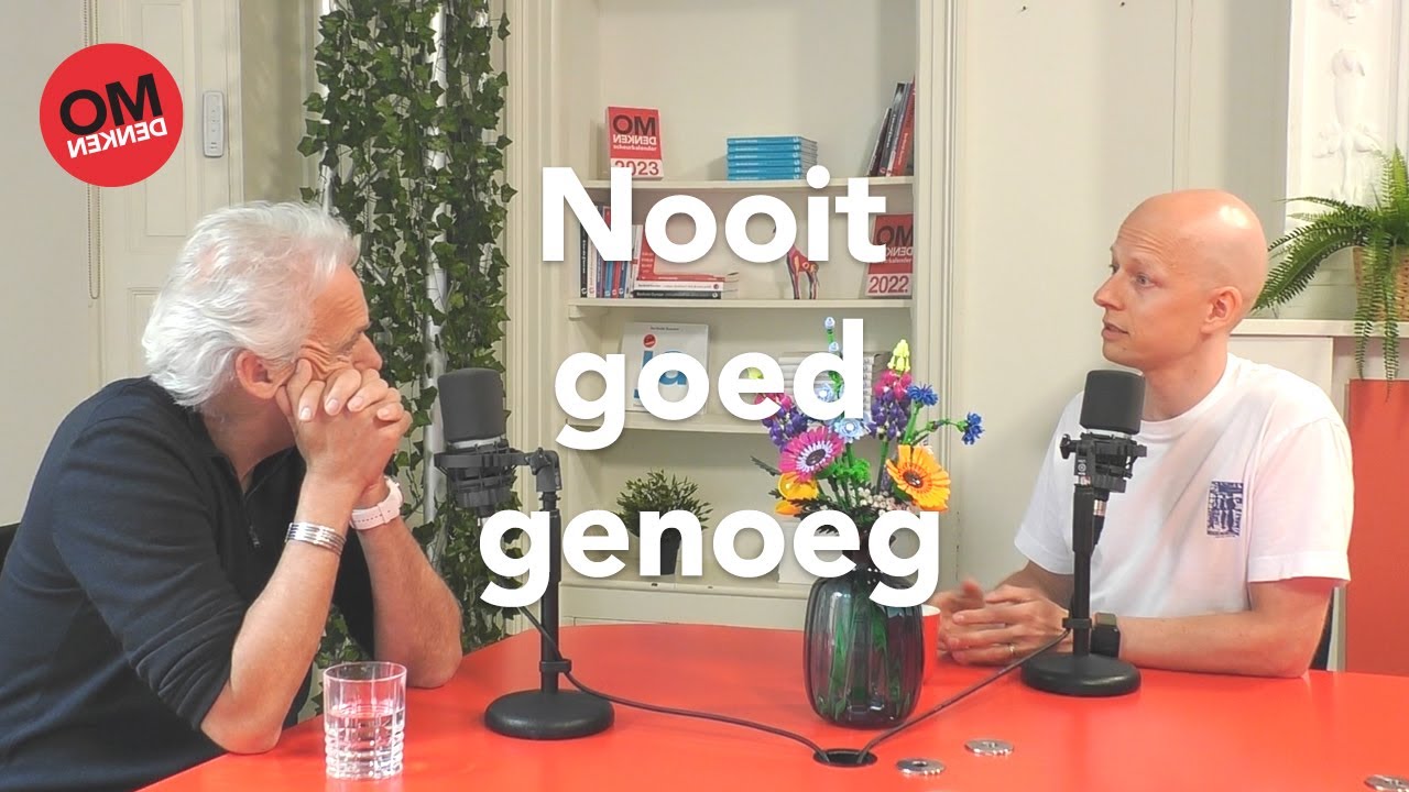 Omdenken Podcast #131 - Nooit goed genoeg - YouTube
