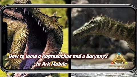 How to tame a Kaprosuchus and a Baryonyx in Ark Mobile | Ark Ultimate Mobile Edition