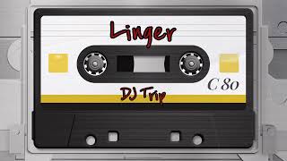 Linger (Trip Mix) - The Cranberries | DJ Trip