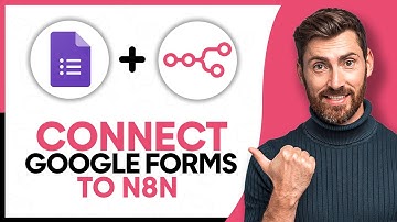 How to Connect Google Forms to n8n - Step by Step
