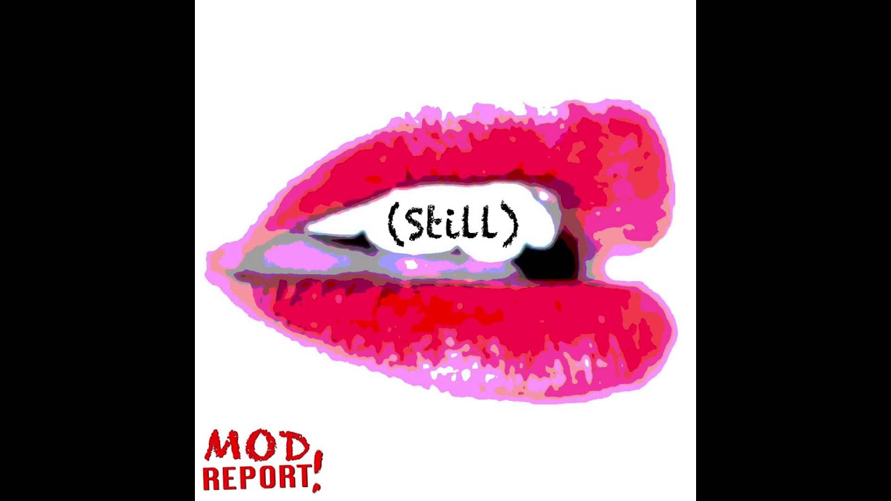 Mod Report! - Still (Audio)