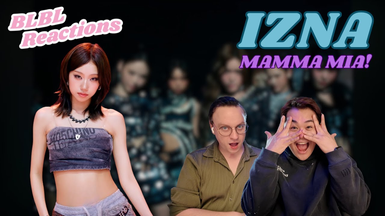 IZNA (이즈나) 'Mamma Mia!' MV + Studio Choom | Reaction