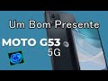 Um Bom Presente Moto G53 5G