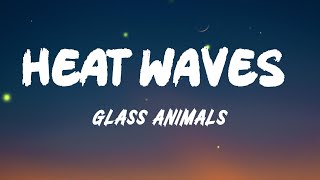 Glass Animals - Heat Waves (Lyrics)