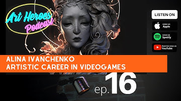 Art Heroes Podcast Ep.16: Artistic career in videogames with Alina Ivanchenko