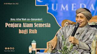 Penjara Alam Semesta bagi Ruh | Al Hikam 242 | Ibn Athaillah | Buya Yahya