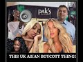 This UK Asian Boycott Thing
