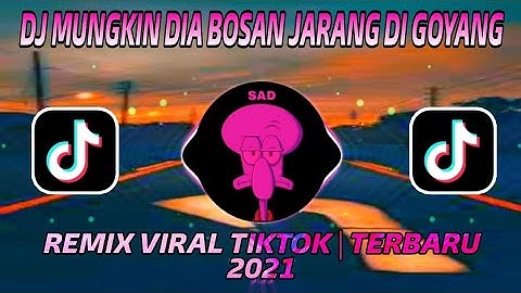 VIRAL TIKTOK‼️DJ MUNGKIN DIA BOSAN JARANG DI GOYANG_REMIX VIRAL TIKTOK | TERBARU 2021