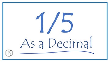 Write the 1/5 as a Decimal