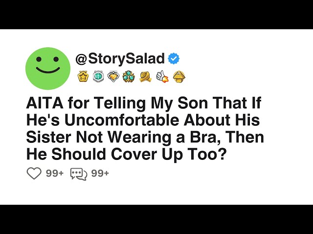 Update: AITAH for telling my son that if he's uncomfortable about his sister  not wearing a bra then he should cover up too? : r/AITAH