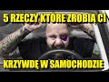 5 SYSTEMÓW KTÓRE MOGĄ ZROBIĆ CI KRZYWDĘ W AUCIE!!!