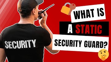 What Is A Static Security Guard?