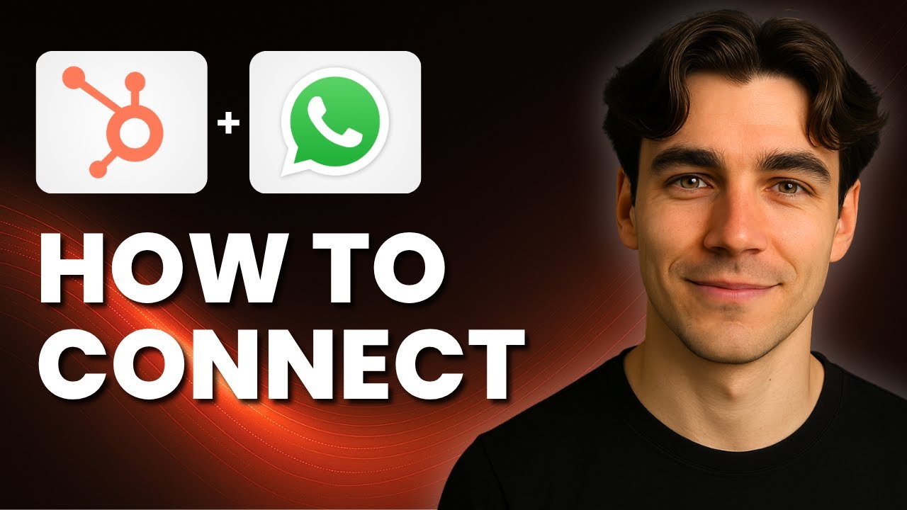 How to Set Up The HubSpot WhatsApp Integration (Tutorial 2025)