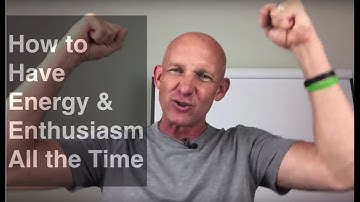 VIDEO #1000 - How to Have Energy and Enthusiasm All the Time! - Kevin Ward