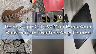 Review JOYO 10W Mini Bass Amp Bass Guitar Practice Amp Combo Bass Amplifier Portable Small Battery P