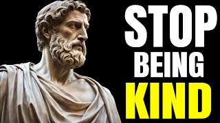 12 Ways How Kindness Will RUIN Your Life | STOICISM