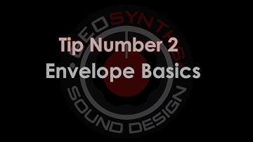 GEOSynths Sound Design - Top Ten Tips - 2. Envelope Basics