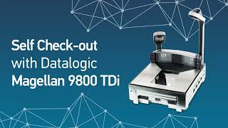 Self check-out with Datalogic Magellan 9800i TDi