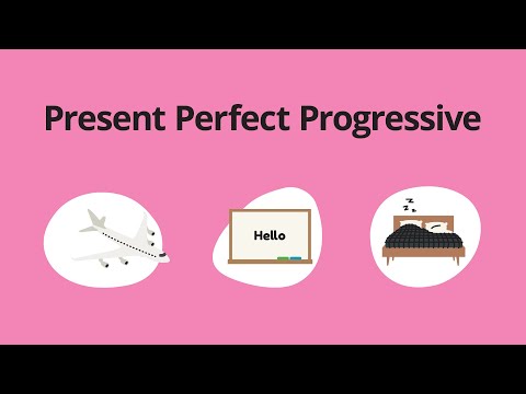 Present Perfect Progressive
