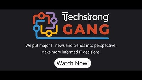 Techstrong Group - AI is Changing Mergers & Advertising!