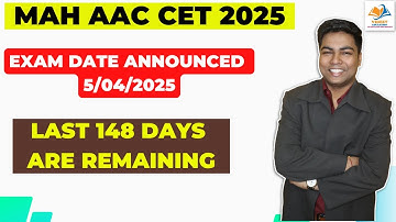 MAH AAC CET 2025 I Exam date announced 5/04/2025, Last 148 days are remaining.
