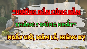 Hướng Dẫn Cúng Rằm Tháng 7 Năm 2025 Chi Tiết Và Đúng Nhất: Ngày Giờ, Mâm Lễ, Kiêng Kỵ