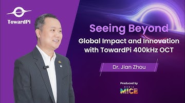 Seeing Beyond: Dr. Jian Zhou on Global Impact and Innovation with TowardPi 400kHz OCT