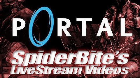 Portal: The Noob Playthrough, Luck or Skill? (Part 6)