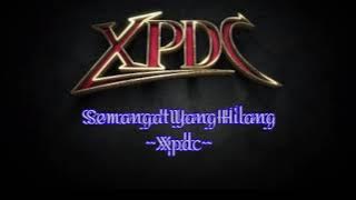 Xpdc~Semangat Yang Hilang(Lirik Video)