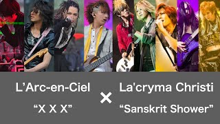 Larc-En-Ciel X X X Lacryma Christi Sanskrit Shower Mashup Song