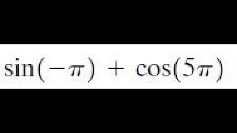 sin(-pi) + cos(5pi)