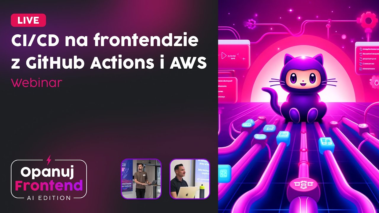CI/CD dla frontend developera - wdrożenie aplikacji z GitHub Actions i AWS