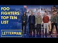 Top Ten Things Foo Fighters Would Like To Say After Spending A Week With Dave | Letterman