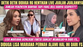 TERPURUK❓DETIK2 RG HENTIKAN LIVE JUALAN KARENA HAL INI‼️LISA MARIANA BONGKAR FAKTA MEMALUK*N FS‼️