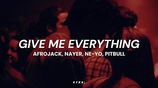 AFROJACK, Nayer, Ne-Yo, Pitbull - Give Me Everything (Letra/Lyrics)