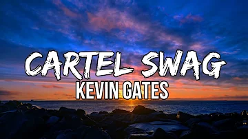 Kevin Gates - Cartel Swag (Lyrics)