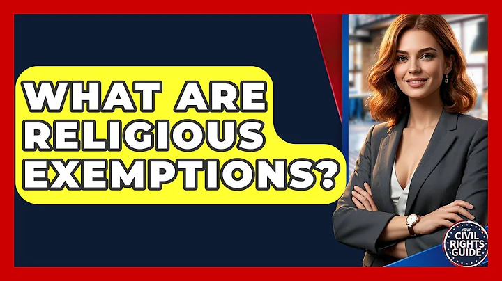 What Are Religious Exemptions? - Your Civil Rights Guide