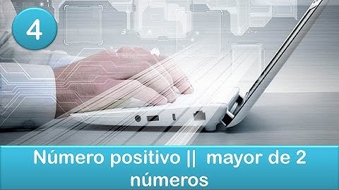 4. Pseudocódigo (Nivel 1) ||  Número positivo ||  mayor de 2 números