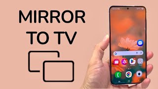 How To Mirror Android Phone To TV