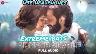 LATEST SONG| Apna Bana Le | Bhediya | Arijit Singh | EXTREME BASS | USE HEADPHONES #song #music