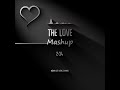 The love mashup slowed and reverb  indian lofi song channel360p