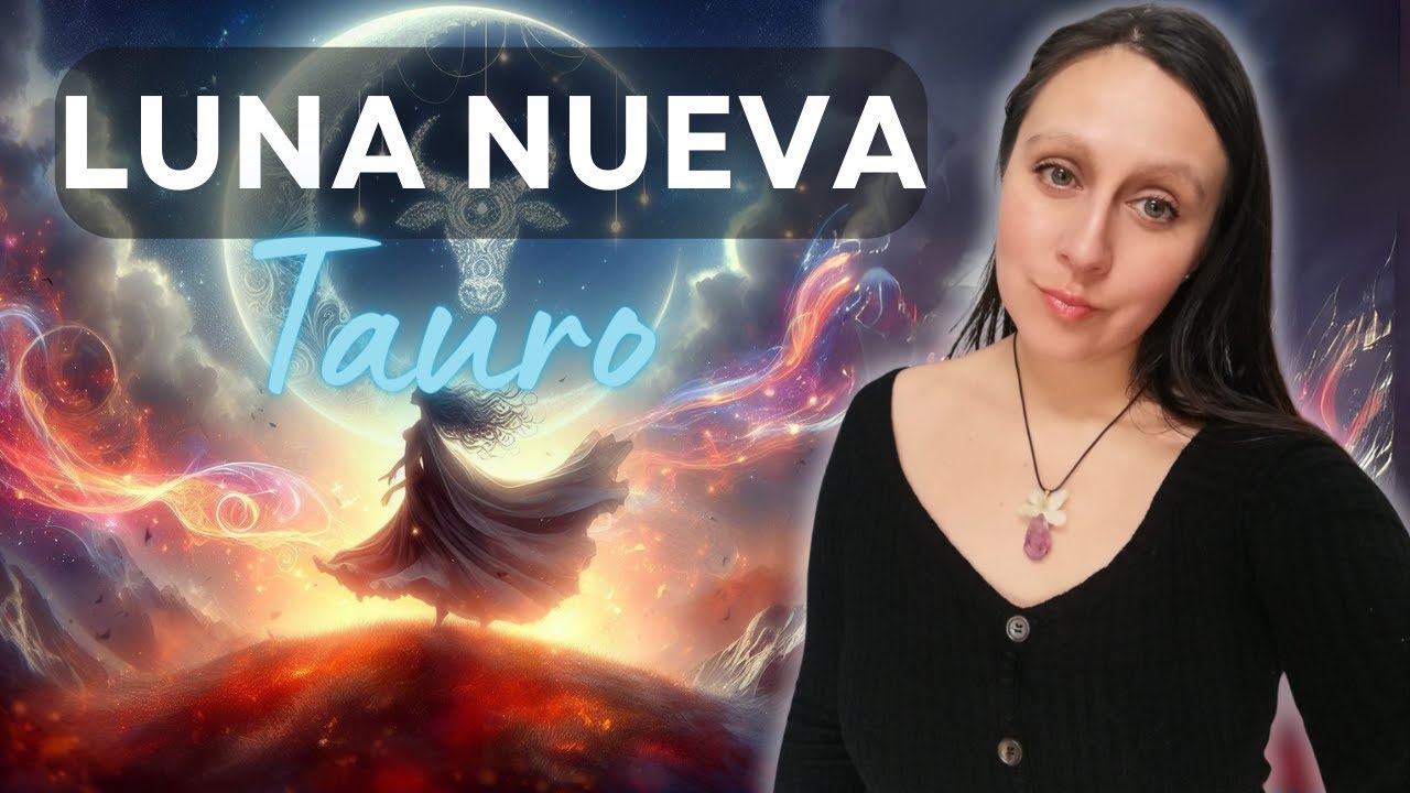 Luna Nueva en Tauro 7-8 Mayo 2024 | Astrología | Amalur Sanación - YouTube