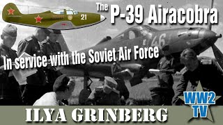 The P-39 Airacobra in service with the Soviet Air Force