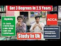 Get 3 Degrees In 2.5 Years In UK | ACCA | MSC | ADAF | Get Post Study Work Permit | No Ielts