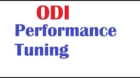 ODI  Performance Tuning & Tips